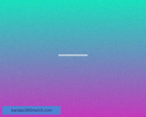 半岛体育下载最新版高速稳定体验全方位赛事资讯平台